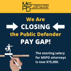 MSPD graphic reading "We Are Closing the Public Defender Pay Gap! The starting salary for MSPD attorneys is now $75,000" with an image of a hand illustrating a figure with a briefcase stepping across a series of four lines